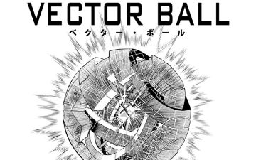 《金色的卡修》作者雷句诚新作《VECTOR BALL》连载将开